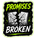 Promises Broken Sticker 4 Inch Waterproof Punk Car Laptop Decal BOPP Art