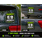 Promises Broken Sticker 4 Inch Waterproof Punk Car Laptop Decal BOPP Art