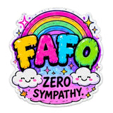 Fantasy Treats FAFO Zero Sympathy waterproof vinyl sticker with a vibrant rainbow, kawaii clouds, and dripping text.