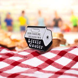 Funny Cooler Enamel Pin – “Don’t Hate Me, I’m a Little Cooler” Lapel Badge