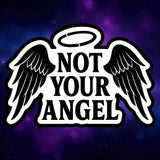 Not Your Angel Sticker - 4" BOPP Wings Halo Goth Alt Grunge Decal