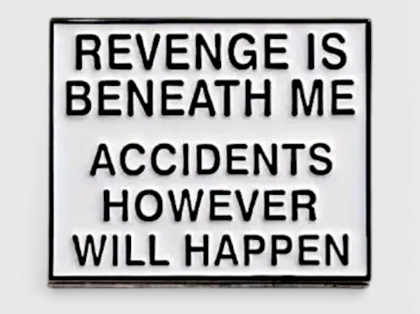 Funny Revenge Quote Enamel Pin – Sarcastic Humor Lapel Badge Gift