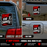 Time For Change Sticker 4" BOPP Waterproof Car Laptop Window Decal