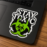 Stay Toxic Biohazard Sticker - 4" BOPP Green Grunge Decal - Alt Goth Vinyl