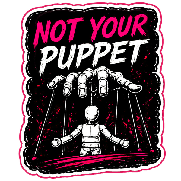 Not Your Puppet Sticker 4" BOPP Waterproof Gothic Car Laptop Decal