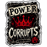 Power Corrupts Sticker 4" BOPP Waterproof Gothic Punk Car Decal