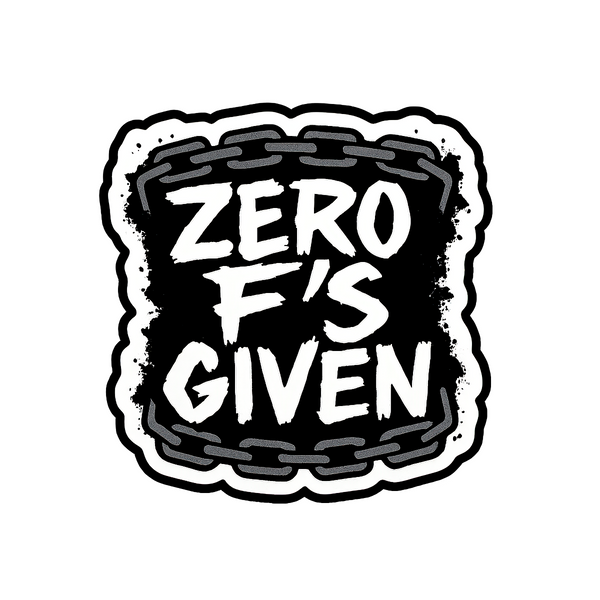Zero F's Given Sticker - 4" BOPP Chain Grunge Decal - Alt Edgy Vinyl