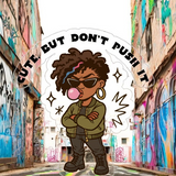 Cute, But Don’t Push It Urban Attitude Girl Sticker 4" BOPP Waterproof