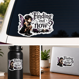 Finding Out Now Fairy Sticker 4” Gothic Waterproof Vinyl Decal