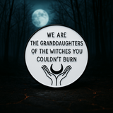 Witches You Could Not Burn Enamel Pin Feminist Gothic Lapel Gift for Witches