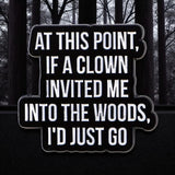 Funny Clown Horror Quote Enamel Pin Dark Humor Meme Brooch Backpack Hat Jacket