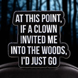 Funny Clown Horror Quote Enamel Pin Dark Humor Meme Brooch Backpack Hat Jacket