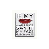 If My Mouth Doesn’t Say It My Face Will" Funny Sarcastic Enamel Pin