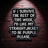 If I Survive This Week I'd Like My Straight Jacket To Be Purple Funny Enamel Pin