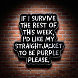If I Survive This Week I'd Like My Straight Jacket To Be Purple Funny Enamel Pin